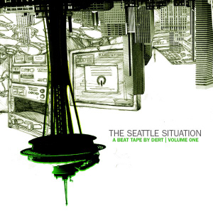 The Seattle Situation : Volume One : A Beat Tape By Dert [Tunnel Rats Instrumentals 2002-2004]